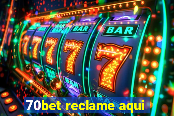 70bet reclame aqui